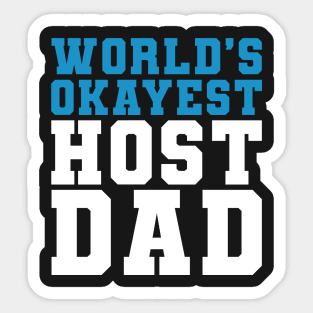 Host Dad Birthday Present World's Okayest Host Dad Sticker